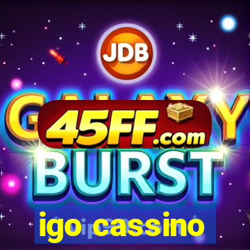 igo cassino